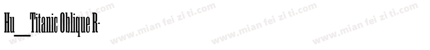 Hu_Titanic Oblique R字体转换